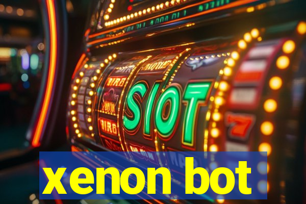 xenon bot